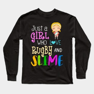 Just A Girl Who Loves Rugby And Slime Long Sleeve T-Shirt